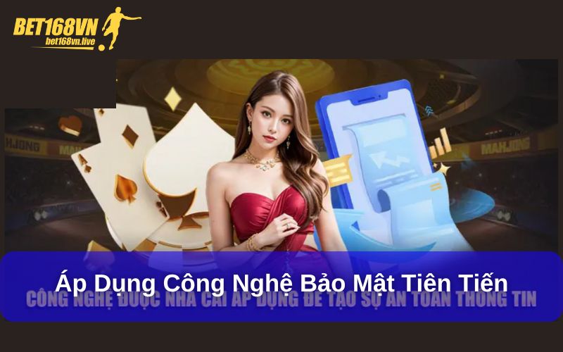 Áp dụng công nghệ bảo mật tiên tiến