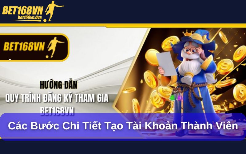 Đăng Ký Bet168vn – Trải Nghiệm Thế Giới Cá Cược Đẳng Cấp Các bước chi tiết tạo tài khoản thành viên