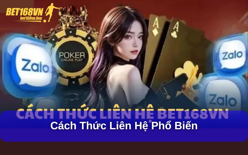 Liên Hệ Bet168vn - Tất Cả Những Gì Người chơi Cần Biết Cách thức liên hệ phổ biến