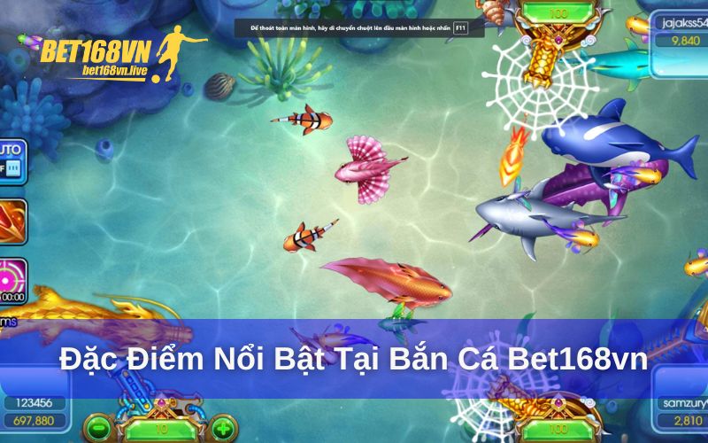 Đặc điểm nổi bật giúp bắn cá Bet168vn thu hút