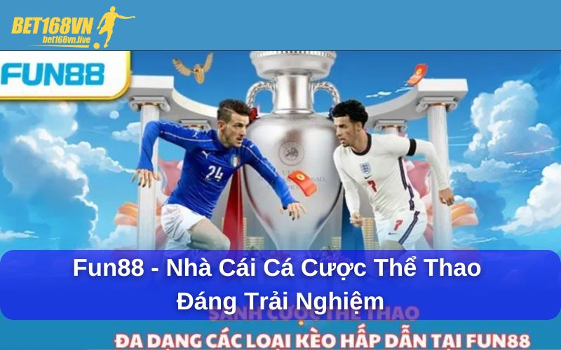 Hướng Dẫn Chọn Nhà Cái Cá Cược Thể Thao An Toàn Fun88 - Nhà cái cá cược thể thao đáng trải nghiệm