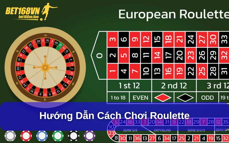 Khám Phá Trò Chơi Roulette Đầy Kịch Tính Trong Sòng Bạc Hướng dẫn cách chơi Roulette