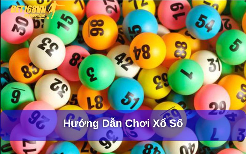 Tất Tần Tật Thông Tin Từ A Đến Z Về Xổ Số Trúng Thưởng Hướng dẫn chơi xổ số