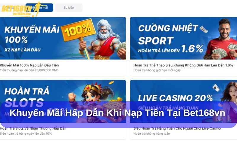 Hướng Dẫn Nạp Tiền Bet168vn Nhanh Chóng, An Toàn Và Tiện Lợi Khuyến mãi hấp dẫn khi nạp tiền tại Bet168vn