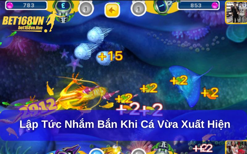 Kinh Nghiệm Chơi Bắn Cá Hiệu Quả Từ Các Cao Thủ Lập tức nhắm bắn khi cá vừa xuất hiện