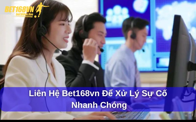 Liên Hệ Bet168vn - Tất Cả Những Gì Người chơi Cần Biết Liên hệ bet168vn để xử lý sự cố nhanh chóng