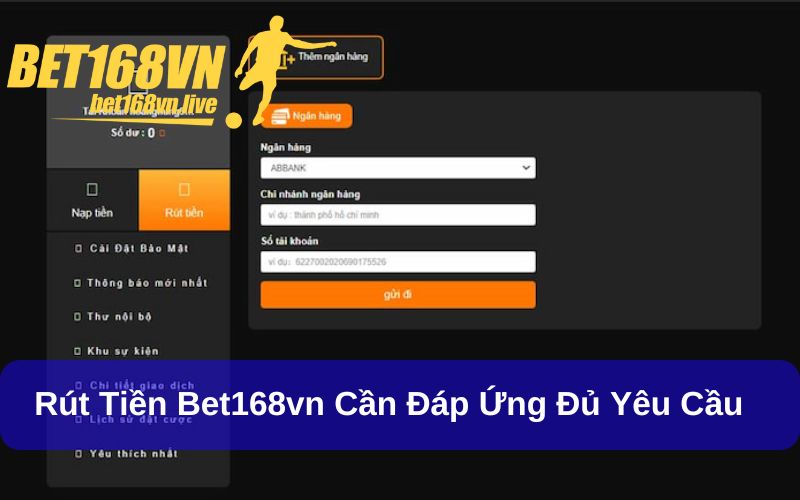 Rút Tiền Bet168vn - Nhận Tiền Ngay Trong Nốt Nhạc Rút tiền Bet168vn cần đáp ứng đủ yêu cầu