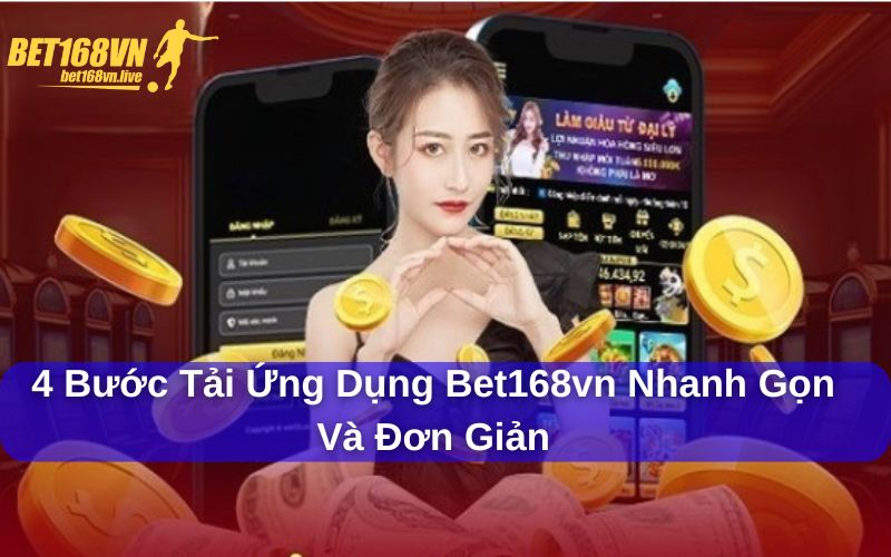 Tải app Bet168vn có quy trình nhanh chóng