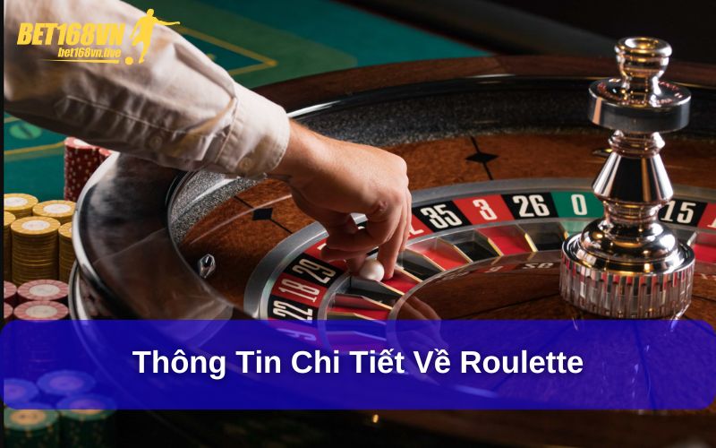 Khám Phá Trò Chơi Roulette Đầy Kịch Tính Trong Sòng Bạc Thông tin chi tiết về Roulette