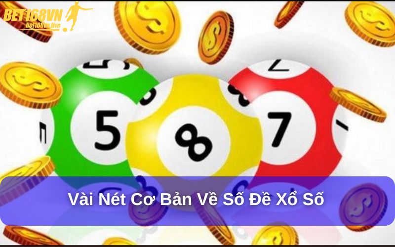 Vài nét cơ bản về số đề xổ số