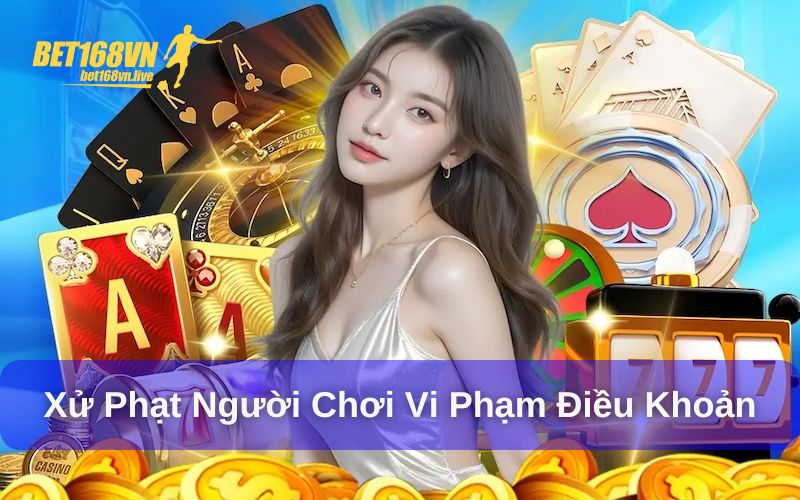 Xử phạt người chơi vi phạm điều khoản sử dụng